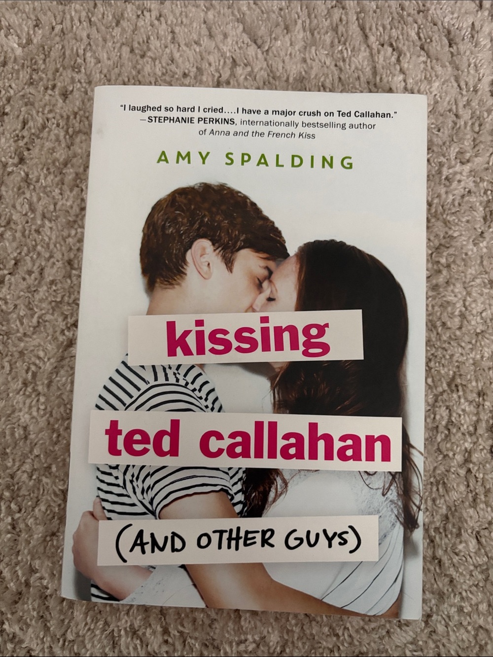 Kissing Ted Callahan (And Other Guys) book by Amy Spalding